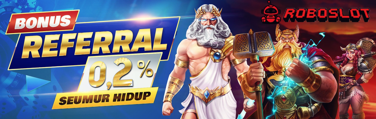 Dapatkan Bonus Referral 0,2% Seumur Hidup hanya di ROBOSLOT !